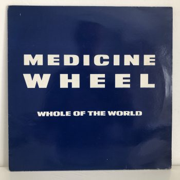 Medicine Wheel - Whole Of The World (12", Single)