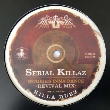 Serial Killaz - Worries Inna Dance (12")