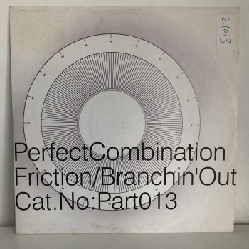 Perfect Combination - Friction / Branchin' Out (12")