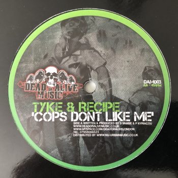Tyke & Recipe / Steppa & Kitcha Feat. MC Shaydee - Cops Dont Like Me (12")