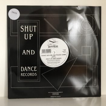 Shut Up And Dance - Dance Before The Police Come (Remix) (12")
