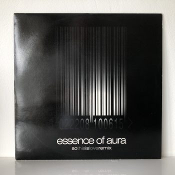 Essence Of Aura - So This Is Love (Omni Trio Remix) (10")