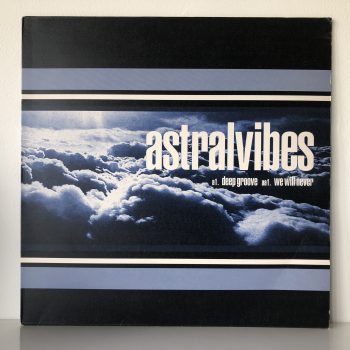 Astralvibes - Deep Groove / We Will Never (12")