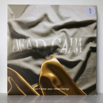 Dead Calm - New Format Jazz / Mood Swingz (12")