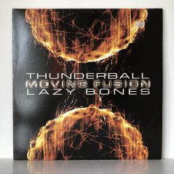 Moving Fusion - Thunderball / Lazy Bones (12")