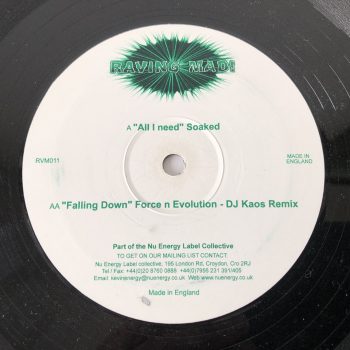 Soaked / Force n Evolution - All I Need / Falling Down (DJ Kaos Remix) (12")