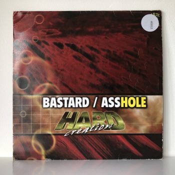 Hard Creation - Bastard / Asshole (12")