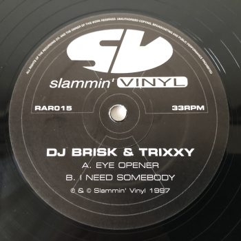 DJ Brisk & Trixxy - Eye Opener / I Need Somebody (12", RP)