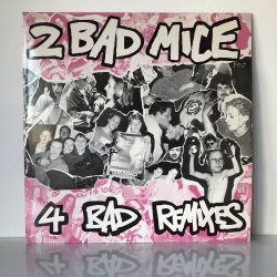 2 Bad Mice - 4 Bad Remixes (12")
