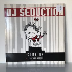 DJ Seduction - Come On / Hardcore Heaven (The Reincarnation) (12")
