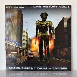Matrix/Fierce / Cause 4 Concern - Life History Vol. 1 (12")